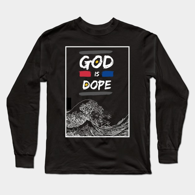 God is dope Long Sleeve T-Shirt by Truly